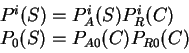 \begin{displaymath}
\begin{array}{l}
P^i(S) = P^i_A(S) P^i_R(C) \\
P_0(S) = P_{A0}(C) P_{R0}(C)
\end{array}\end{displaymath}